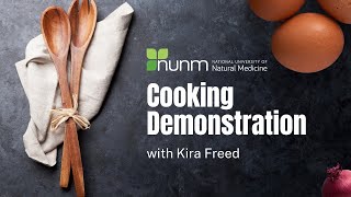 Cooking Demonstration with NUNM's Kira Freed