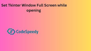Make Tkinter window in Full Screen mode