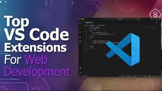Top VS Code Extensions For Web Developers (2026)
