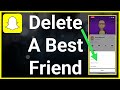 How To Remove Someone From Best Friends List On Snapchat