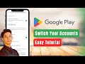 How to Switch Accounts in Google Play Store !