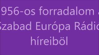 1956 os forradalom a Szabad Európa Rádió híreiböl