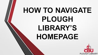 How to Navigate Plough Library's Homepage