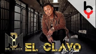 El Clavo - Mr Black (Audio Oficial)