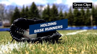 Great Clips Coaches Corner: Holding base runners