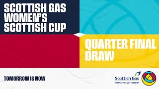 LIVE | 2023-24 Quarter Final Draw | Scottish Gas Women’s Scottish Cup