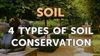 4 Types of Soil Conservation