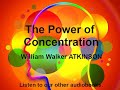 The Power of Concentration Full Audiobook by William Walker Atkinson (Theron Q. Dumont)