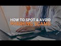 How to Spot & Avoid Phishing Scams