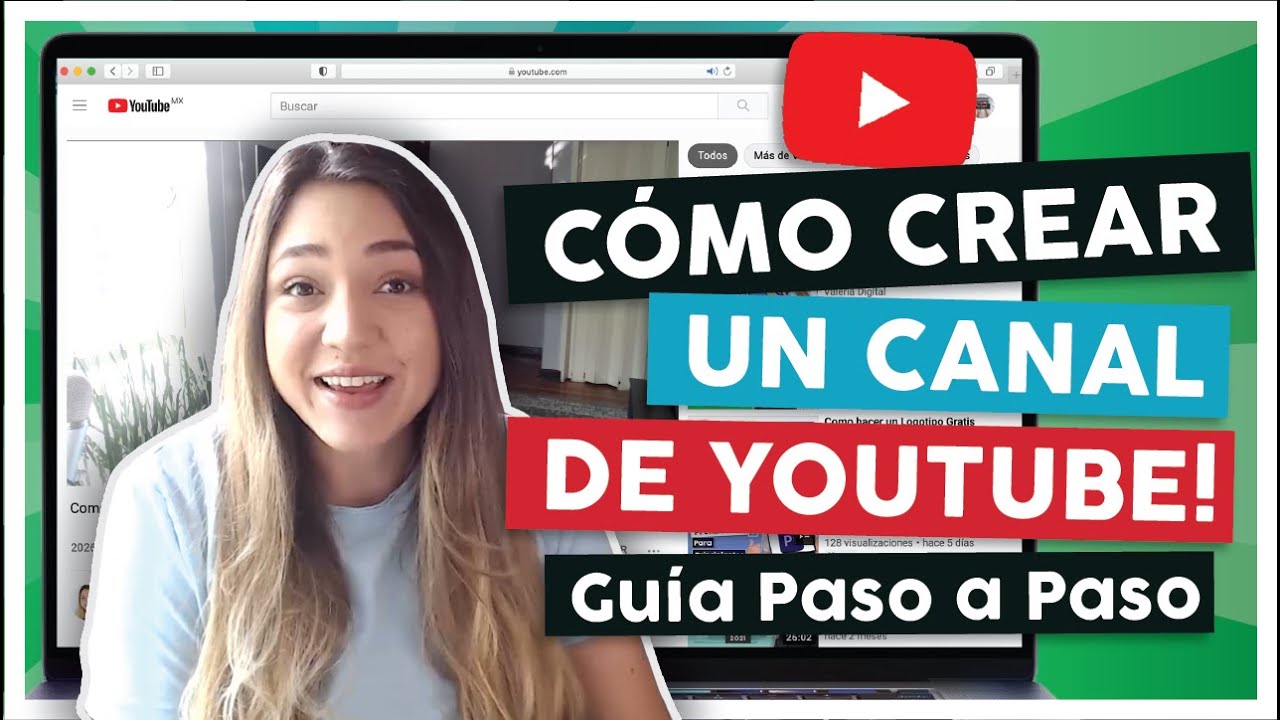 Como Crear Un Canal De Youtube Y Subir Videos ~ Guía Paso A Paso 2021 ...