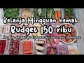 Belanja Mingguan hemat budget 150 ribu #belanjamingguanhemat