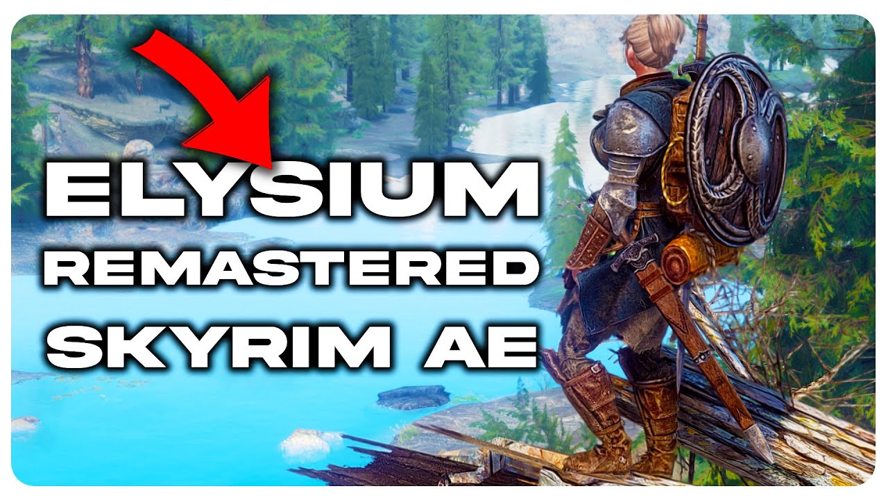 New Elysium Remastered 3.0 Skyrim AE Modpack - One Of The BIGGEST ...