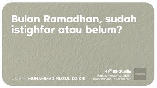 BULAN RAMADHAN, SUDAH ISTIGHFAR ATAU BELUM? (4 menitan!)