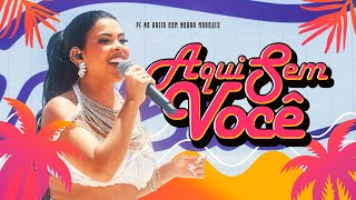 Noara Marques - Aqui Sem Você ( DVD Pé Na Areia Ao Vivo )