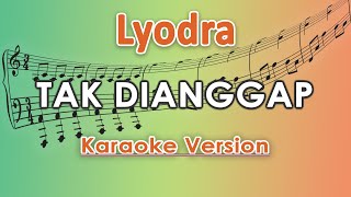 Lyodra - Tak Dianggap (Karaoke Lirik Tanpa Vokal) by regis