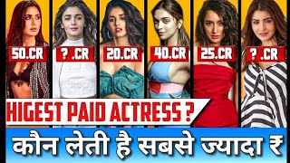 Top 20 Highest Paid Bollywood actresses,Charges crores for a films