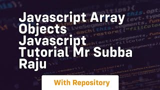 javascript array objects javascript tutorial mr subba raju