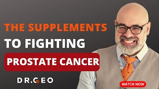 Ep. 27 - The Best Supplements to Fighting Prostate Cancer