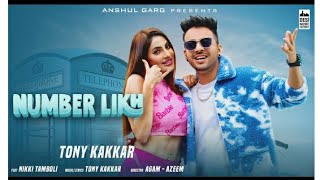 NUMBER LIKH - Tony Kakkar | Nikki Tamboli | Anshul Garg | Latest Hindi Song 2021