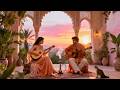 Arabic Oud & Spanish Guitar – Beautiful Sunset Melody That Will Calm Your Soul Instantly