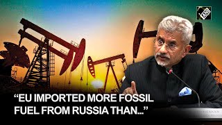 “EU imported more fossil fuel from Russia than...” Jaishankar on Russian fuel purchase