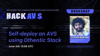 Self-deploy an AVS using Othentic Stack  | Hack AVS Workshop 07