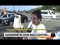 karadeniz’in uzun saçlı çaycısı atv ana haber 26 eylül 2023