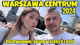 WARSZAWA CENTRUM 2024 | Przewodnik Sklepy Zakupy - kiedyś i teraz | Metro, Dworzec, Pałac Kultury