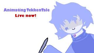 Animating TekkenTale