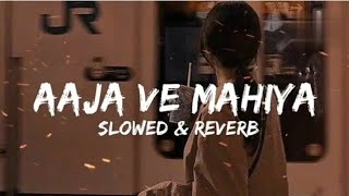 🥀😍 AAJA WE MAHIYA (8D SONG) | ❤ LOFI REMIX [Slowed & Reverb] #lofi #slowedandreverb #song