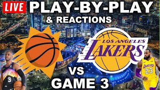 Phoenix Suns vs Los Angeles Lakers | Game 3 | Live Play-By-Play & Reactions