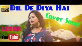 Dil De Diya Hai Jaan Tumhein Denge || Masti || Leena || Sad Song || Hindi Old Song || Cover Song