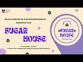 ENT530 - BUSINESS PLAN OF SUGAR HOUSE