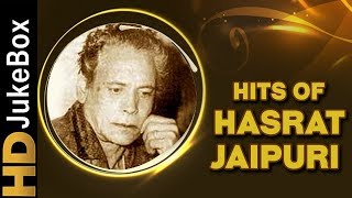 Hasrat Jaipuri Superhit Songs Collection | Evergreen Bollywood Old Classic Songs