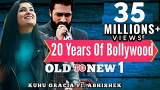 Old to New-1 | 20 Years Journey of Bollywood Music | KuHu Gracia | Ft Abhishek Raina