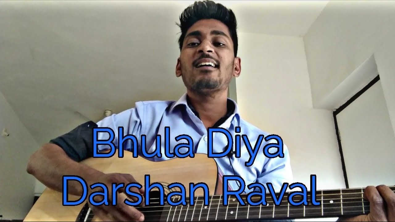 Bhula Diya | Darshan Raval | Akash Akki Pandey | Latest Hit Song 2019 ...