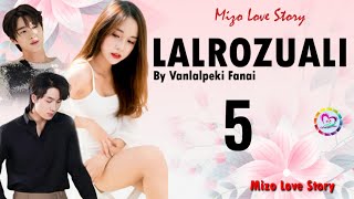 LALROZUALI - 5 (Mizo Love Story)