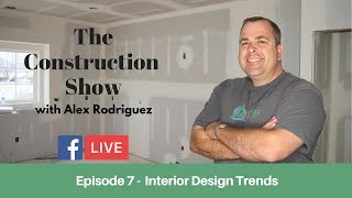 Episode 7 | Top Interior Design Trends for 2018 | The Construction Show Live