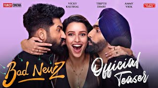 Bad Newz - Vicky Kaushal | Tripti Dimri | Ammy Virk | Anand Tiwari | Bad Newz First Look