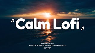 Calm Lofi | Chillhop & Relax | 📚 Lofi Study Vibes | 🎧 Study and Relaxing Music ☕︎