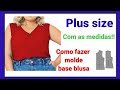 DIY Como  fazer Molde Base Blusa Plus Size_ Costura fácil passo a passo p iniciante Gisleide Novelo