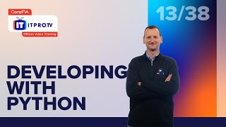 Developing with Python | CompTIA IT Fundamentals+ (FC0-U61) | Part 13 of 38