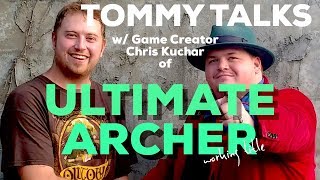 Tommy Talks interviewing Chris Kuchar of Ultimate Archer