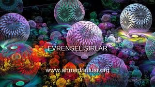 EVRENSEL SIRLAR #7 #ALTINCI GÜN #Ahmed Hulusi