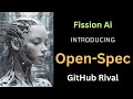 GitHub Just Launched Spec Kit — But Fission AI’s OpenSpec Fights Back!