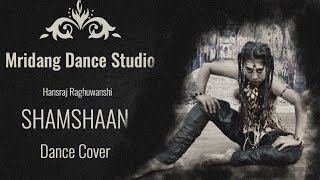 Shamshaan || Official Dance Video || Hansraj Raghuwanshi || Baba Ji ||  Shine Rawat Choreography