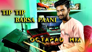 Tip Tip Barsa Paani ! Spd 30 Octapad Playing ! Rakesh octapad
