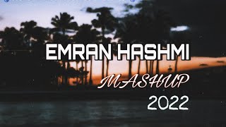 Emran Hashmi Mashup 2022