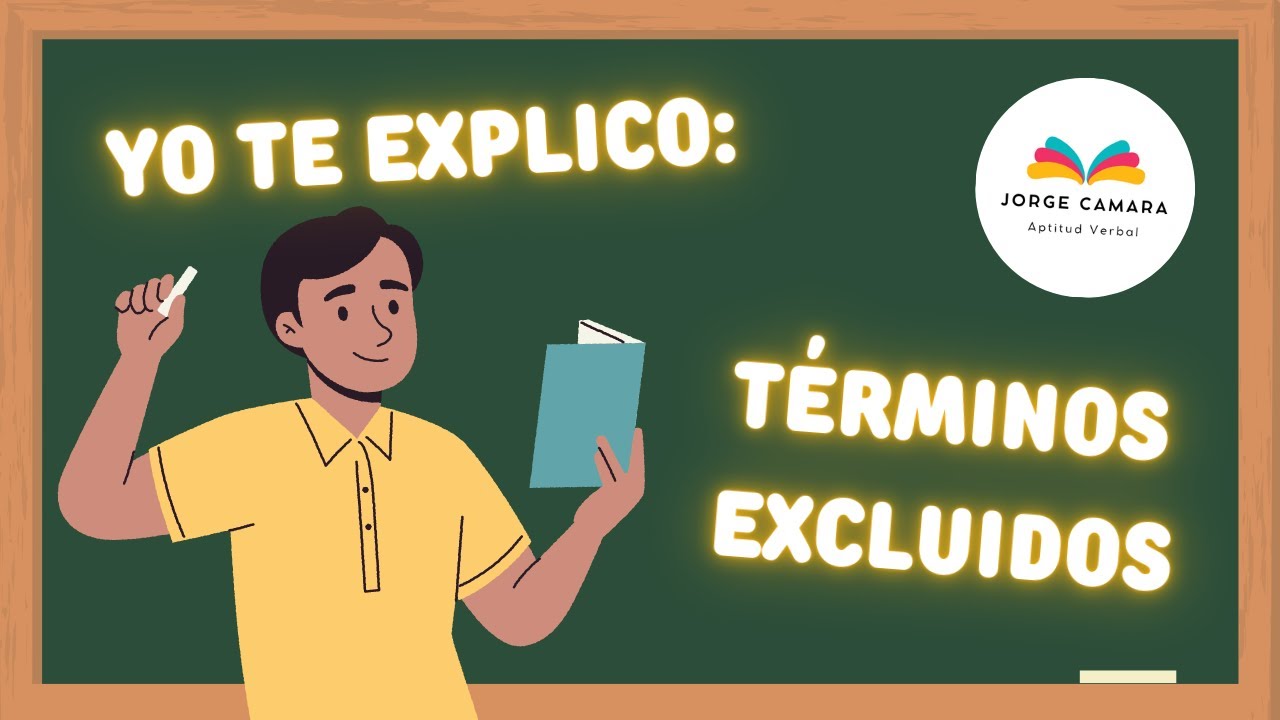 YO TE EXPLICO TÉRMINOS EXLUIDOS - APTITUD VERBAL - YouTube