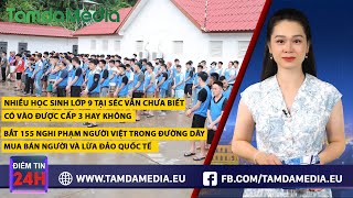 TamdaMedia | ĐIỂM TIN 24H - 8.8.2024 | Bắt 155 nghi phạm người Việt trong đường dây mua bán người